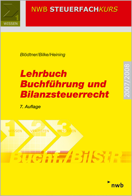 Lehrbuch Buchf&uuml;hrung und Bilanzsteuerrecht - Wolfgang Bl&ouml;dtner, Kurt Bilke, Rudolf Heining