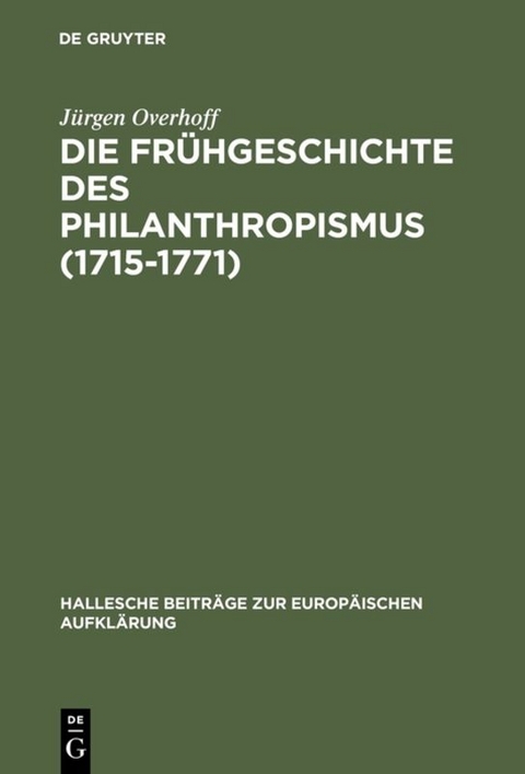 Die Fr&uuml;hgeschichte des Philanthropismus (1715-1771) - J&uuml;rgen Overhoff
