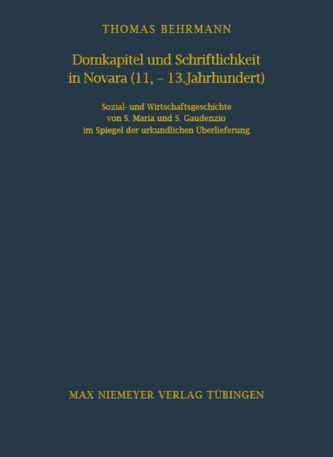 Domkapitel und Schriftlichkeit in Novara (11.-13. Jahrhundert) - Thomas Behrmann