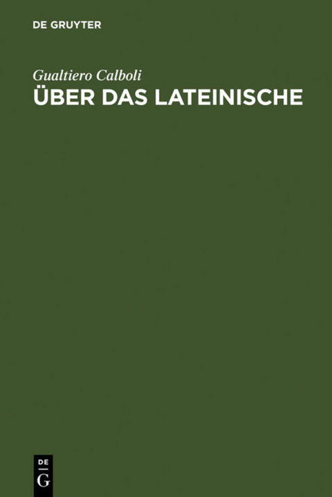 &Uuml;ber das Lateinische - Gualtiero Calboli