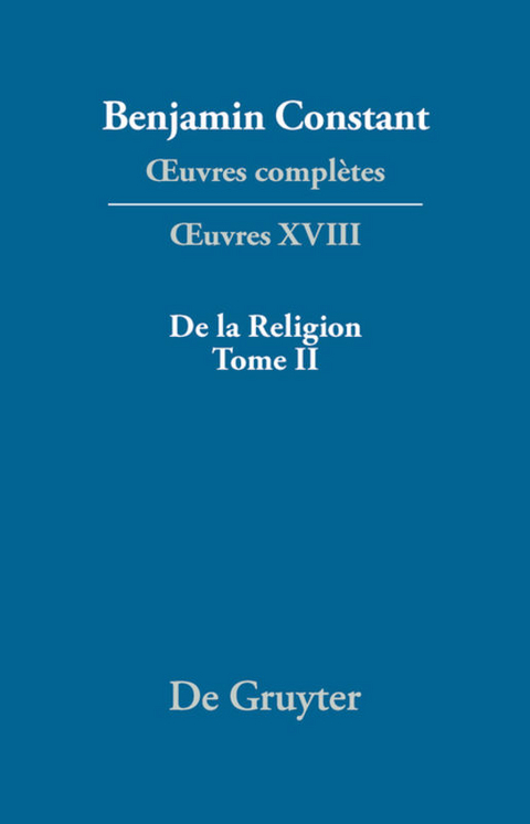 De la Religion, consid&eacute;r&eacute;e dans sa source, ses formes et ses d&eacute;veloppements, Tome II - 