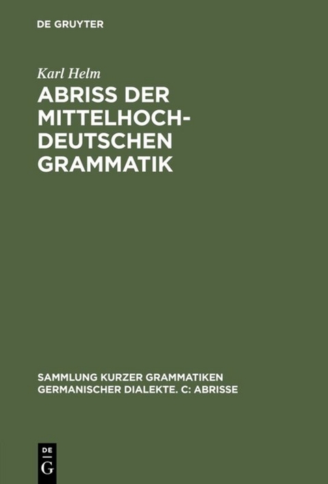 Abri&szlig; der mittelhochdeutschen Grammatik - Karl Helm