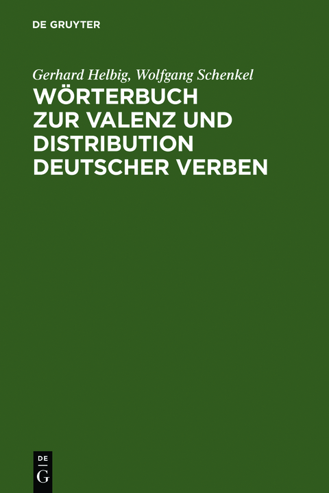 W&ouml;rterbuch zur Valenz und Distribution deutscher Verben - Gerhard Helbig, Wolfgang Schenkel