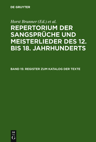 Repertorium der Sangsprüche und Meisterlieder des 12. bis 18. Jahrhunderts / Register zum Katalog der Texte