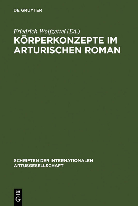 K&ouml;rperkonzepte im Arturischen Roman - 