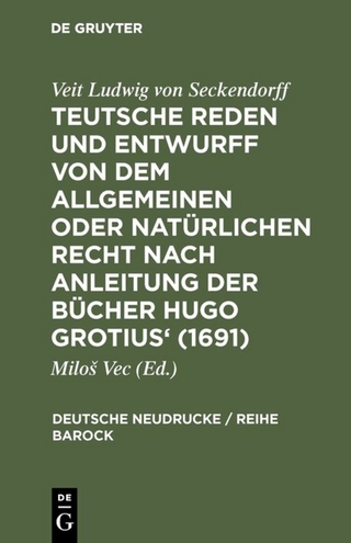 Teutsche Reden und Entwurff von dem allgemeinen oder natürlichen Recht nach Anleitung der Bücher Hugo Grotius' (1691)