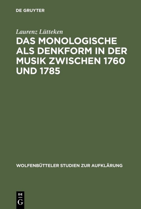Das Monologische als Denkform in der Musik zwischen 1760 und 1785 - Laurenz L&uuml;tteken