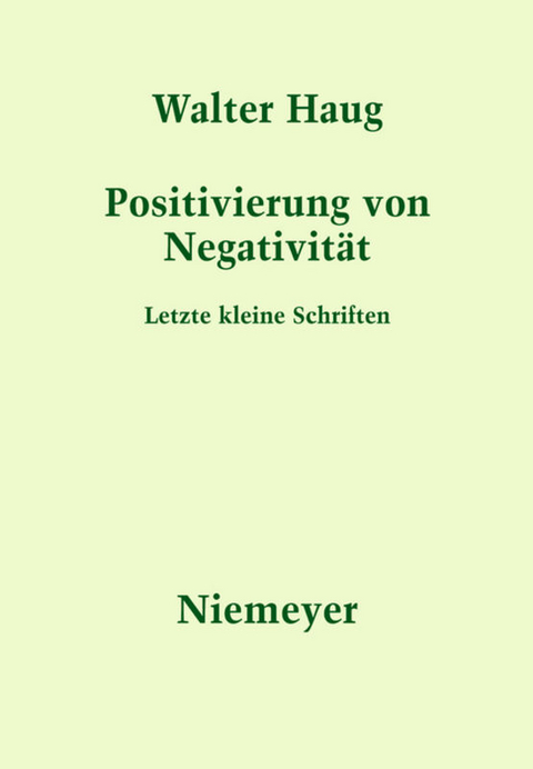Positivierung von Negativit&auml;t - Walter Haug
