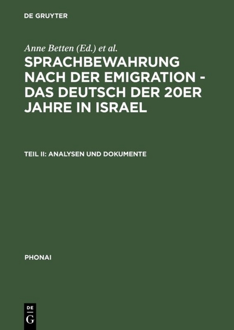 Sprachbewahrung nach der Emigration - das Deutsch der 20er Jahre in Israel / Analysen und Dokumente - 