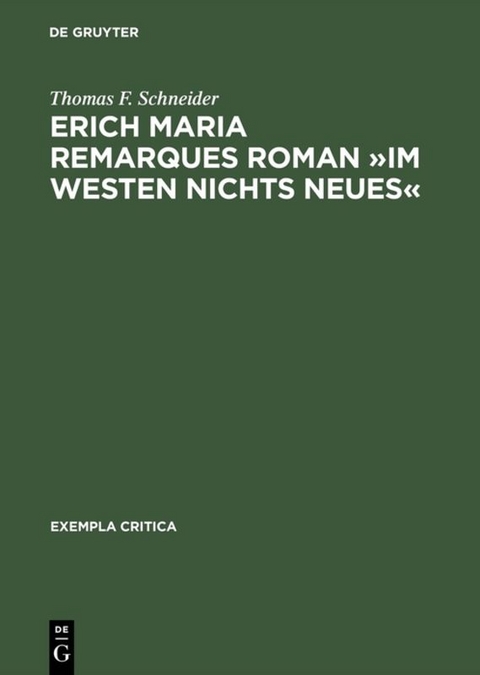 Erich Maria Remarques Roman &raquo;Im Westen nichts Neues&laquo; - Thomas F. Schneider