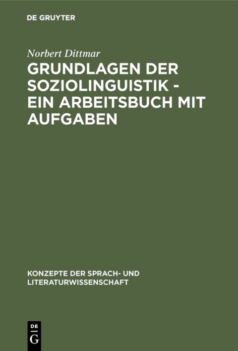 Grundlagen der Soziolinguistik - Ein Arbeitsbuch mit Aufgaben - Norbert Dittmar