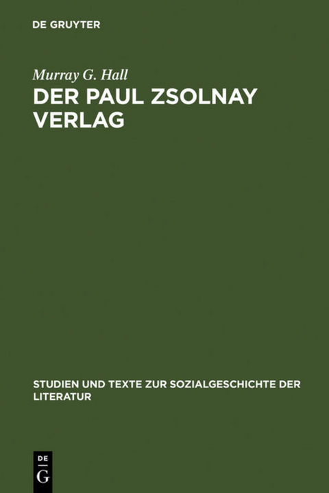 Der Paul Zsolnay Verlag - Murray G. Hall