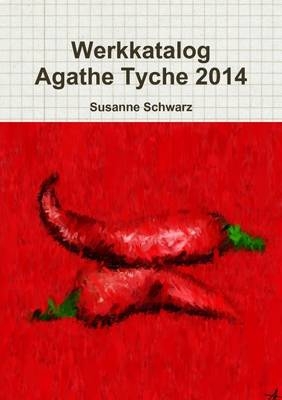 Werkkatalog Agathe Tyche 2014