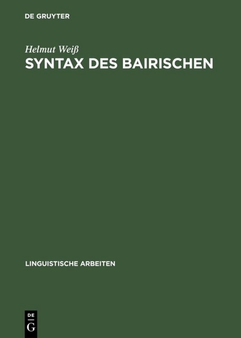 Syntax des Bairischen - Helmut Wei&szlig;