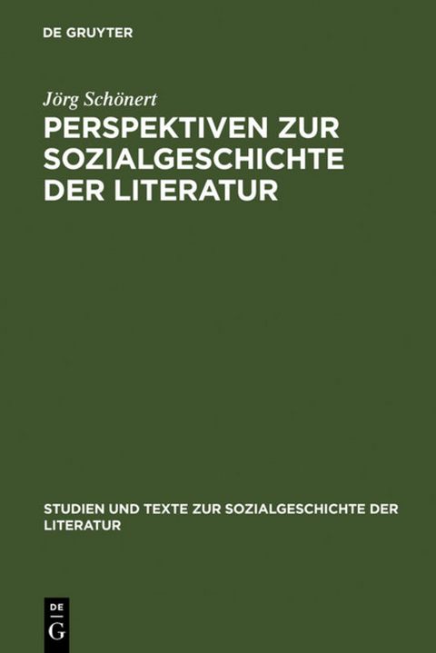 Perspektiven zur Sozialgeschichte der Literatur - J&ouml;rg Sch&ouml;nert