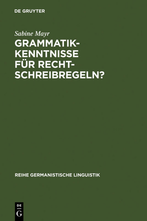 Grammatikkenntnisse f&uuml;r Rechtschreibregeln? - Sabine Mayr