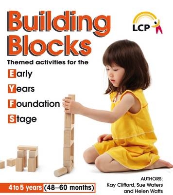 Building Blocks 4 to 5 years (48 - 60 months) - Kay Clifford, Sue Waters, Helen Watts, Jenny Tulip