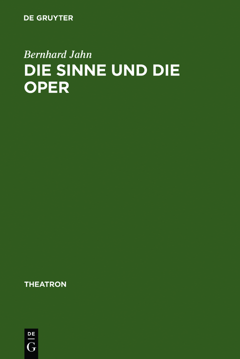 Die Sinne und die Oper - Bernhard Jahn