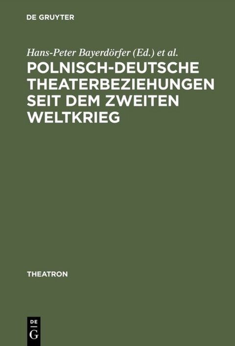 Polnisch-deutsche Theaterbeziehungen seit dem Zweiten Weltkrieg - 