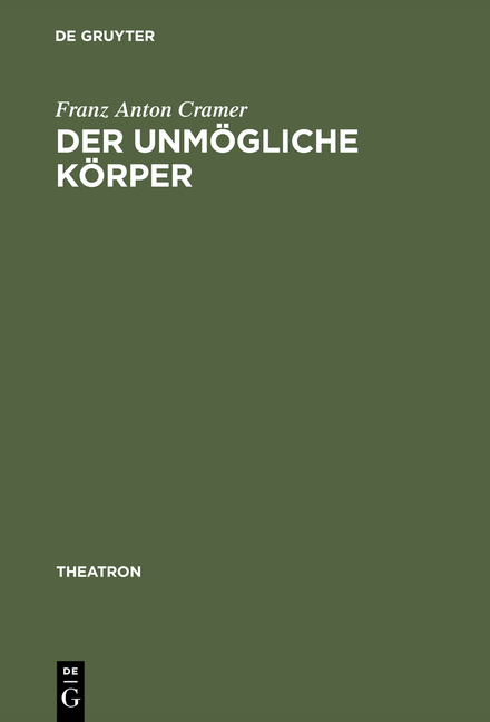 Der unm&ouml;gliche K&ouml;rper - Franz Anton Cramer