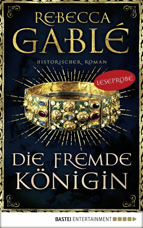 Leseprobe: Die fremde Königin - Rebecca Gablé