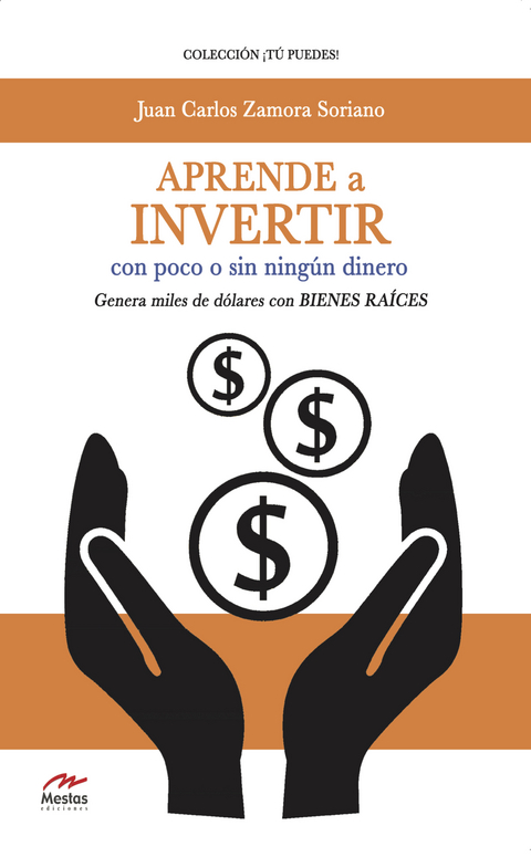 Aprende a invertir, con poco o sin ning&uacute;n dinero - Juan Carlos Zamora Soriano