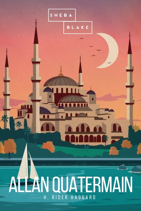 Allan Quatermain - H. Rider Haggard, Sheba Blake