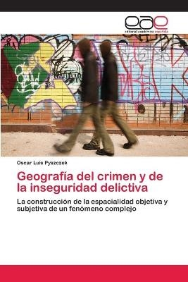 Geografía del crimen y de la inseguridad delictiva
