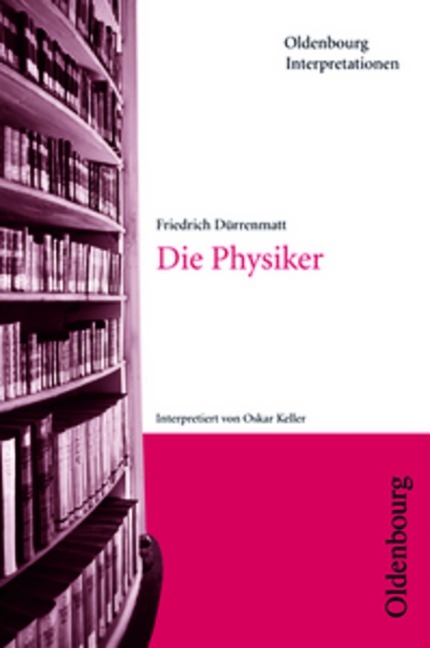 Friedrich D&uuml;rrenmatt: Die Physiker - Oskar Keller
