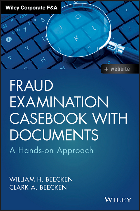 Fraud Examination Casebook with Documents - William H. Beecken, Clark A. Beecken