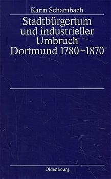 Stadtb&uuml;rgertum und industrieller Umbruch - Karin Schambach