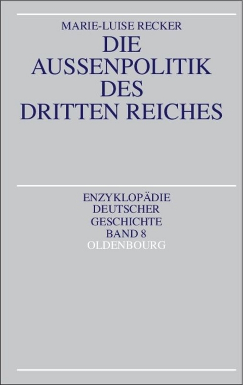 Die Au&szlig;enpolitik des Dritten Reiches - Marie-Luise Recker