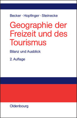 Geographie der Freizeit und des Tourismus: Bilanz und Ausblick