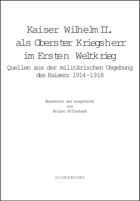 Kaiser Wilhelm II. als Oberster Kriegsherr im Ersten Weltkrieg - 