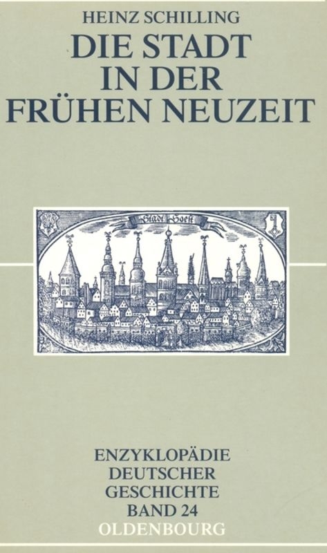 Die Stadt in der Fr&uuml;hen Neuzeit - Heinz Schilling