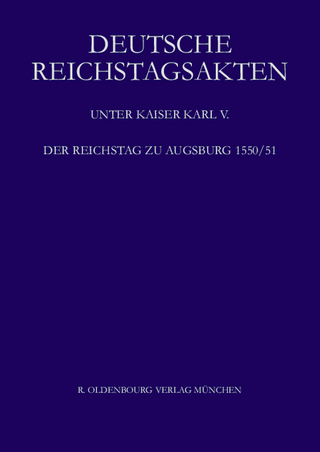Deutsche Reichstagsakten. Deutsche Reichstagsakten unter Kaiser Karl V. / Der Reichstag zu Augsburg 1550/51