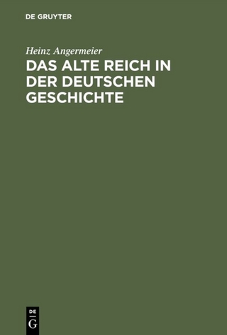 Das alte Reich in der deutschen Geschichte