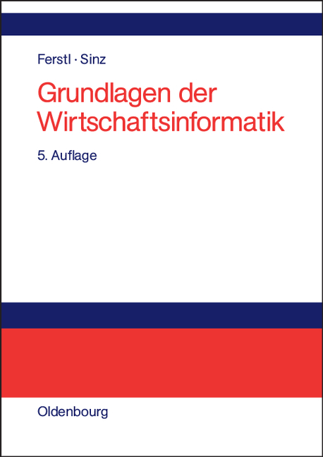 Grundlagen der Wirtschaftsinformatik - Otto K Ferstl, Elmar J Sinz