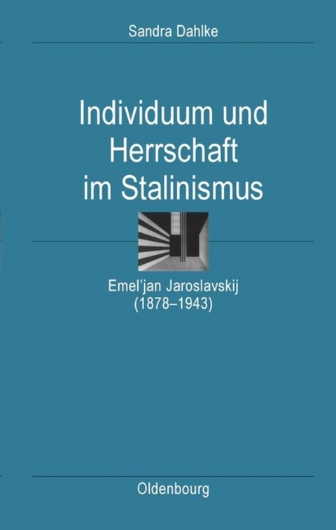 Individuum und Herrschaft im Stalinismus - Sandra Dahlke