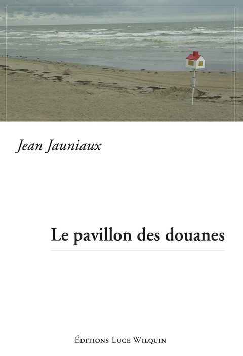 Le pavillon des douanes -  Jean Jauniaux