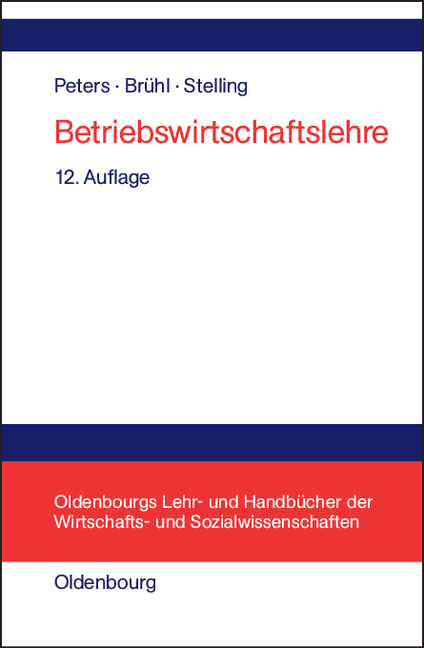 Betriebswirtschaftslehre - S&ouml;nke Peters, Rolf Br&uuml;hl, Johannes N. Stelling