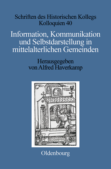 Information, Kommunikation und Selbstdarstellung in mittelalterlichen Gemeinden - 