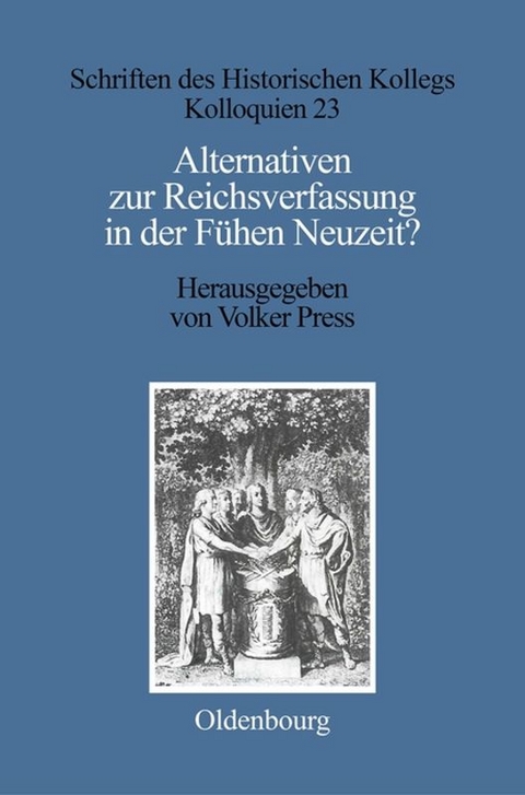 Alternativen zur Reichsverfassung in der Fr&uuml;hen Neuzeit? - 