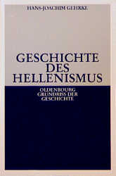 Geschichte des Hellenismus - Hans-Joachim Gehrke