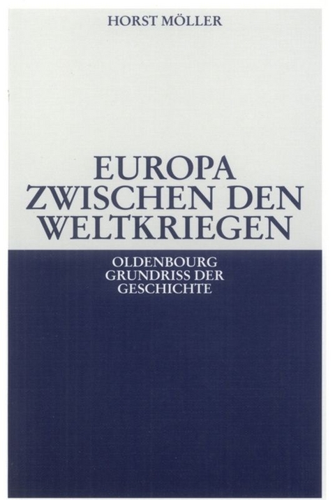 Europa zwischen den Weltkriegen - Horst M&ouml;ller