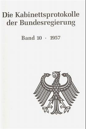 Die Kabinettsprotokolle der Bundesregierung / 1957