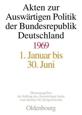 Akten zur Auswärtigen Politik der Bundesrepublik Deutschland 1969