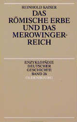 Das r&ouml;mische Erbe und das Merowingerreich - Reinhold Kaiser