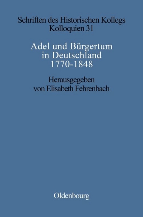 Adel und B&uuml;rgertum in Deutschland 1770-1848 - 