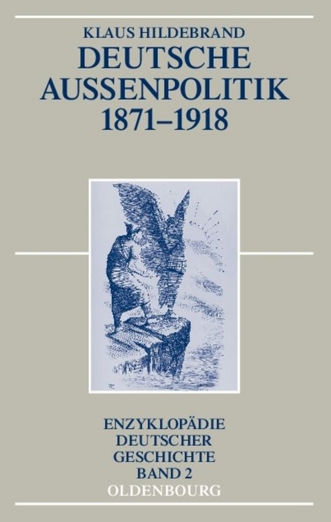 Deutsche Au&szlig;enpolitik 1871-1918 - Klaus Hildebrand